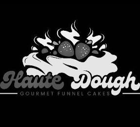 HAUTE DOUGH GOURMET FUNNEL CAKES trademark