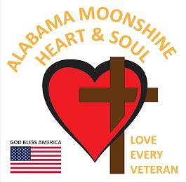 ALABAMA MOONSHINE HEART & SOUL LOVE EVERY VETERAN GOD BLESS AMERICA trademark