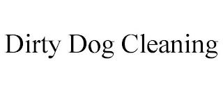 DIRTY DOG CLEANING trademark