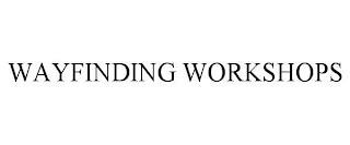 WAYFINDING WORKSHOPS trademark