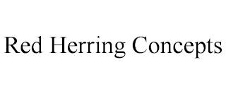 RED HERRING CONCEPTS trademark