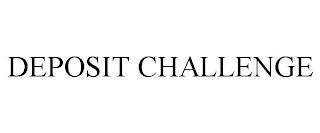 DEPOSIT CHALLENGE trademark