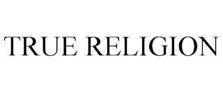 TRUE RELIGION trademark