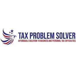 TAX PROBLEM SOLVER AFFORDABLE SOLUTION TO BUSINESS AND PERSONAL TAX DIFFICULTIES trademark