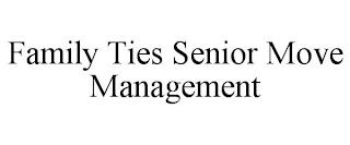 FAMILY TIES SENIOR MOVE MANAGEMENT trademark