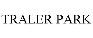 TRALER PARK trademark