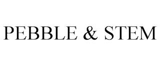 PEBBLE & STEM trademark