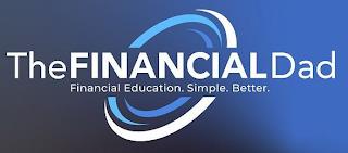 THEFINANCIALDAD FINANCIAL EDUCATION. SIMPLE. BETTER.PLE. BETTER. trademark