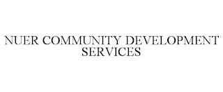 NUER COMMUNITY DEVELOPMENT SERVICES trademark