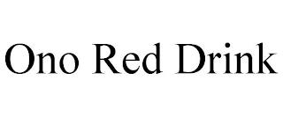 ONO RED DRINK trademark