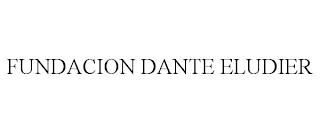 FUNDACION DANTE ELUDIER trademark