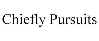 CHIEFLY PURSUITS trademark