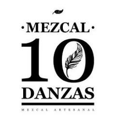 · MEZCAL · 10 DANZAS MEZCAL ARTESANAL trademark