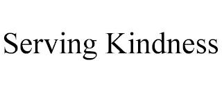 SERVING KINDNESS trademark