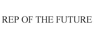 REP OF THE FUTURE trademark