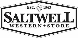 EST. 1963 SALTWELL WESTERN STORE trademark