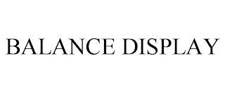 BALANCE DISPLAY trademark