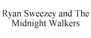 RYAN SWEEZEY AND THE MIDNIGHT WALKERS trademark