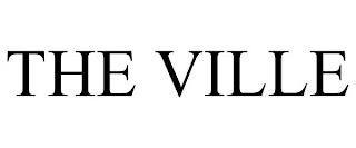 THE VILLE trademark