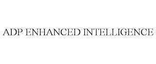 ADP ENHANCED INTELLIGENCE trademark