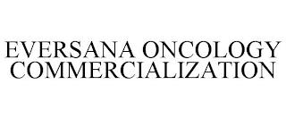 EVERSANA ONCOLOGY COMMERCIALIZATION trademark