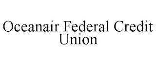 OCEANAIR FEDERAL CREDIT UNION trademark