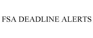 FSA DEADLINE ALERTS trademark