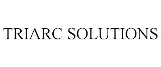 TRIARC SOLUTIONS trademark