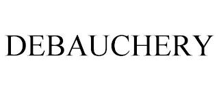 DEBAUCHERY trademark