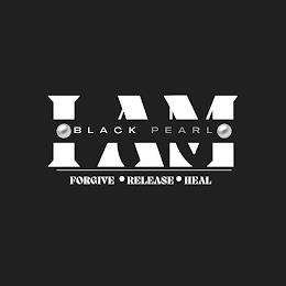 I AM BLACK PEARL FORGIVE · RELEASE · HEALL trademark