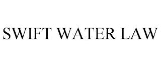 SWIFT WATER LAW trademark