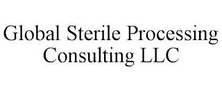 GLOBAL STERILE PROCESSING CONSULTING LLC trademark