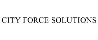 CITY FORCE SOLUTIONS trademark