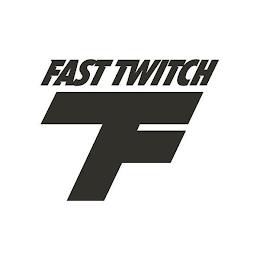 FAST TWITCH FT trademark