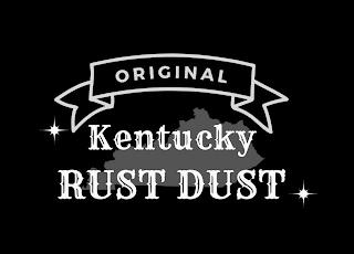 ORIGINAL KENTUCKY RUST DUST trademark