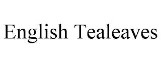 ENGLISH TEALEAVES trademark