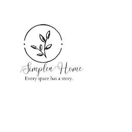 SIMPLEA HOME EVERY SPACE HAS A STORY. trademark