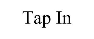 TAP IN trademark