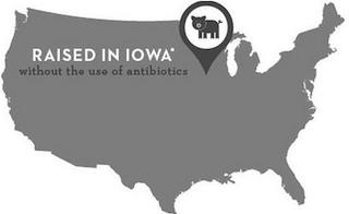 RAISED IN IOWA WITHOUT THE USE OF ANTIBIOTICS trademark