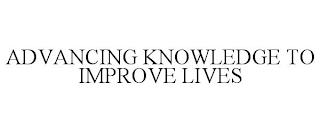 ADVANCING KNOWLEDGE TO IMPROVE LIVES trademark