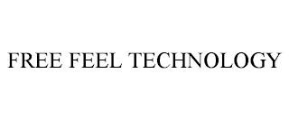 FREE FEEL TECHNOLOGY trademark