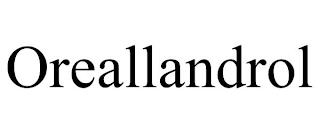 OREALLANDROL trademark