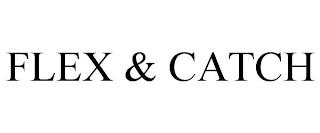 FLEX & CATCH trademark