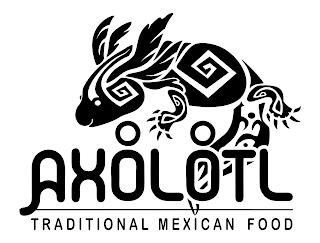 AXOLOTL TRADITIONAL MEXICAN FOOD trademark