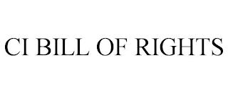 CI BILL OF RIGHTS trademark