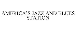 AMERICA'S JAZZ AND BLUES STATION trademark