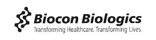 BIOCON BIOLOGICS TRANSFORMING HEALTHCARE. TRANSFORMING LIVES.. TRANSFORMING LIVES. trademark