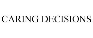 CARING DECISIONS trademark