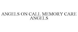 ANGELS ON CALL MEMORY CARE ANGELS trademark