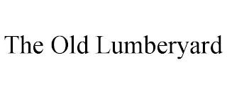 THE OLD LUMBERYARD trademark